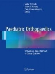 Paediatric Orthopaedics - An Evidence-Based Approach to Clinical Questions