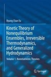 Kinetic Theory of Nonequilibrium Ensembles, Irreversible Thermodynamics, and Generalized Hydrodynamics - Volume 1. Nonrelativist