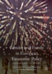 Gender and Family in European Economic Policy - Developments in the New Millennium
