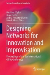 Designing Networks for Innovation and Improvisation : Proceedings of the 6th International COINs Conference