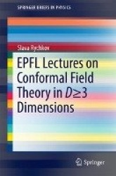 EPFL Lectures on Conformal Field Theory in D ≥ 3 Dimensions