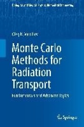 Monte Carlo Methods for Radiation Transport - Fundamentals and Advanced Topics