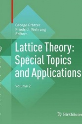 Lattice Theory: Special Topics and Applications : Volume 2