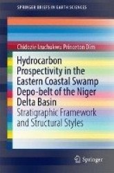 Hydrocarbon Prospectivity in the Eastern Coastal Swamp Depo-belt of the Niger Delta Basin : Stratigraphic Framework and