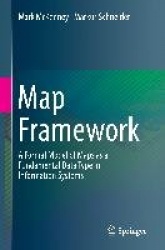 Map Framework : A Formal Model of Maps as a Fundamental Data Type in Information Systems