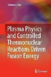 Plasma Physics and Controlled Thermonuclear Reactions Driven Fusion Energy