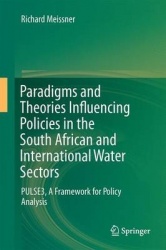 Paradigms and Theories Influencing Policies in the South African and International Water Sectors : PULSE³, A Framework for