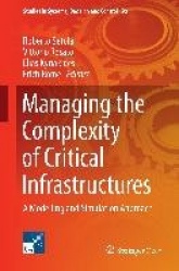 Managing the Complexity of Critical Infrastructures : A Modelling and Simulation Approach