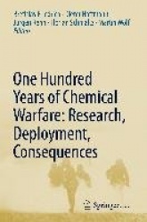 One Hundred Years of Chemical Warfare: Research, Deployment, Consequences