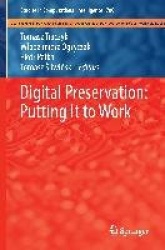 Digital Preservation: Putting It to Work