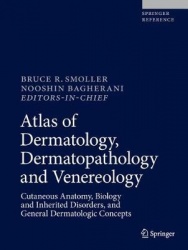 Atlas of Dermatology, Dermatopathology and Venereology - Cutaneous Infectious and Neoplastic Conditions and Procedural Dermatolo
