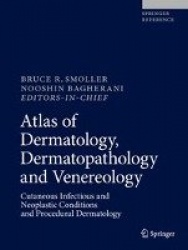 Atlas of Dermatology, Dermatopathology and Venereology - Cutaneous Anatomy, Biology and Inherited Disorders and General Dermatol