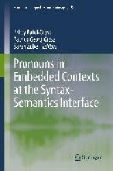 Pronouns in Embedded Contexts at the Syntax-Semantics Interface