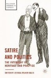 Satire and Politics : The Interplay of Heritage and Practice
