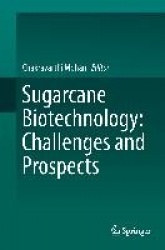 Sugarcane Biotechnology: Challenges and Prospects