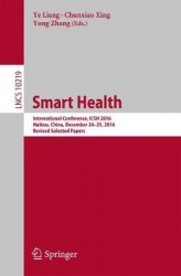 Smart Health - International Conference, ICSH 2016, Haikou, China, December 24-25, 2016, Revised Selected Papers