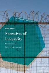 Narratives of Inequality : Postcolonial Literary Economics