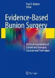 Evidence-Based Bunion Surgery : A Critical Examination of Current and Emerging Concepts and Techniques