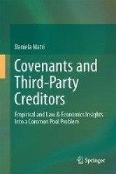 Covenants and Third-Party Creditors : Empirical and Law & Economics Insights Into a Common Pool Problem