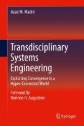 Transdisciplinary Systems Engineering : Exploiting Convergence in a Hyper-Connected World