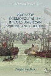 Voices of Cosmopolitanism in Early American Writing and Culture