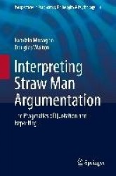 Interpreting Straw Man Argumentation : The Pragmatics of Quotation and Reporting