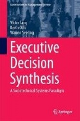 Executive Decision Synthesis : A Sociotechnical Systems Paradigm