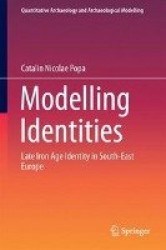 Modelling Identities : A Case Study from the Iron Age of South-East Europe