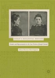Conrad’s Sensational Heroines - Gender and Representation in the Late Fiction of Joseph Conrad