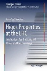 Higgs Properties at the LHC : Implications for the Standard Model and for Cosmology