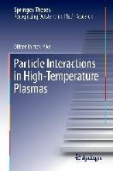 Particle Interactions in High-Temperature Plasmas
