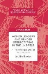 Women Leaders and Gender Stereotyping in the UK Press : A Poststructuralist Approach