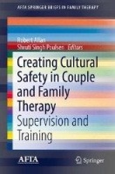 Creating Cultural Safety in Couple and Family Therapy : Supervision and Training