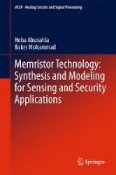 Memristor Technology: Synthesis and Modeling for Sensing and Security Applications