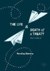 The Life and Death of a Treaty : Bermuda 2