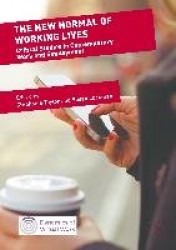 The New Normal of Working Lives : Critical Studies in Contemporary Work and Employment