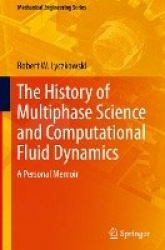 The History of Multiphase Science and Computational Fluid Dynamics : A Personal Memoir