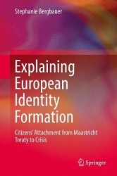 Explaining European Identity Formation : Citizens’ Attachment from Maastricht Treaty to Crisis