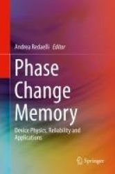 Phase Change Memory - Device Physics, Reliability and Applications