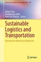 Sustainable Logistics and Transportation : Optimization Models and Algorithms