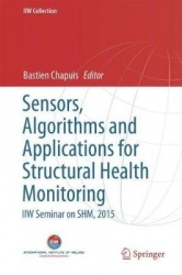 Sensors, Algorithms and Applications for Structural Health Monitoring - IIW Seminar on SHM, 2015