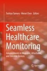 Seamless Healthcare Monitoring : Advancements in Wearable, Attachable, and Invisible Devices