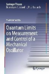 Quantum Limits on Measurement and Control of a Mechanical Oscillator