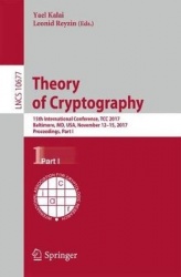 Theory of Cryptography : 15th International Conference, TCC 2017, Baltimore, MD, USA, November 12-15, 2017, Proceedings,