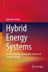 Hybrid Energy Systems : Driving Reliable Renewable Sources of Energy Storage