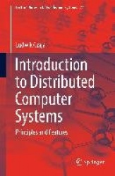 Introduction to Distributed Computer Systems : Principles and Features