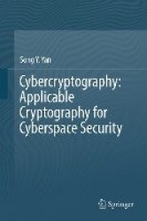 Cybercryptography: Applicable Cryptography for Cyberspace Security