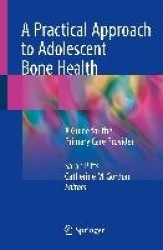 A Practical Approach to Adolescent Bone Health : A Guide for the Primary Care Provider