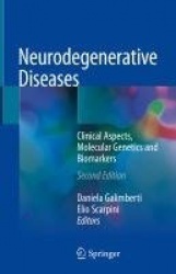 Neurodegenerative Diseases : Clinical Aspects, Molecular Genetics and Biomarkers