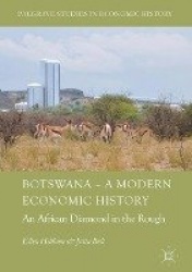 Botswana – A Modern Economic History - An African Diamond in the Rough